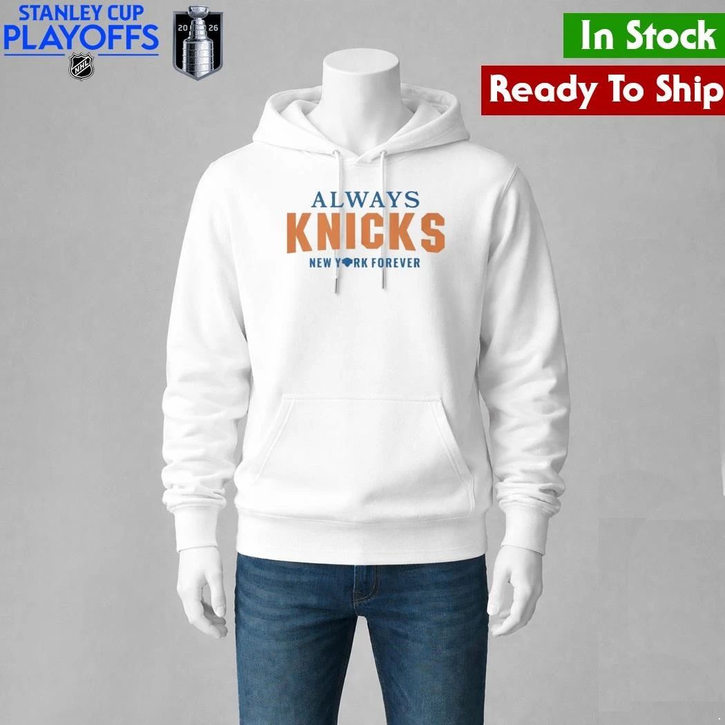 Always Knicks New York Forever Shirt