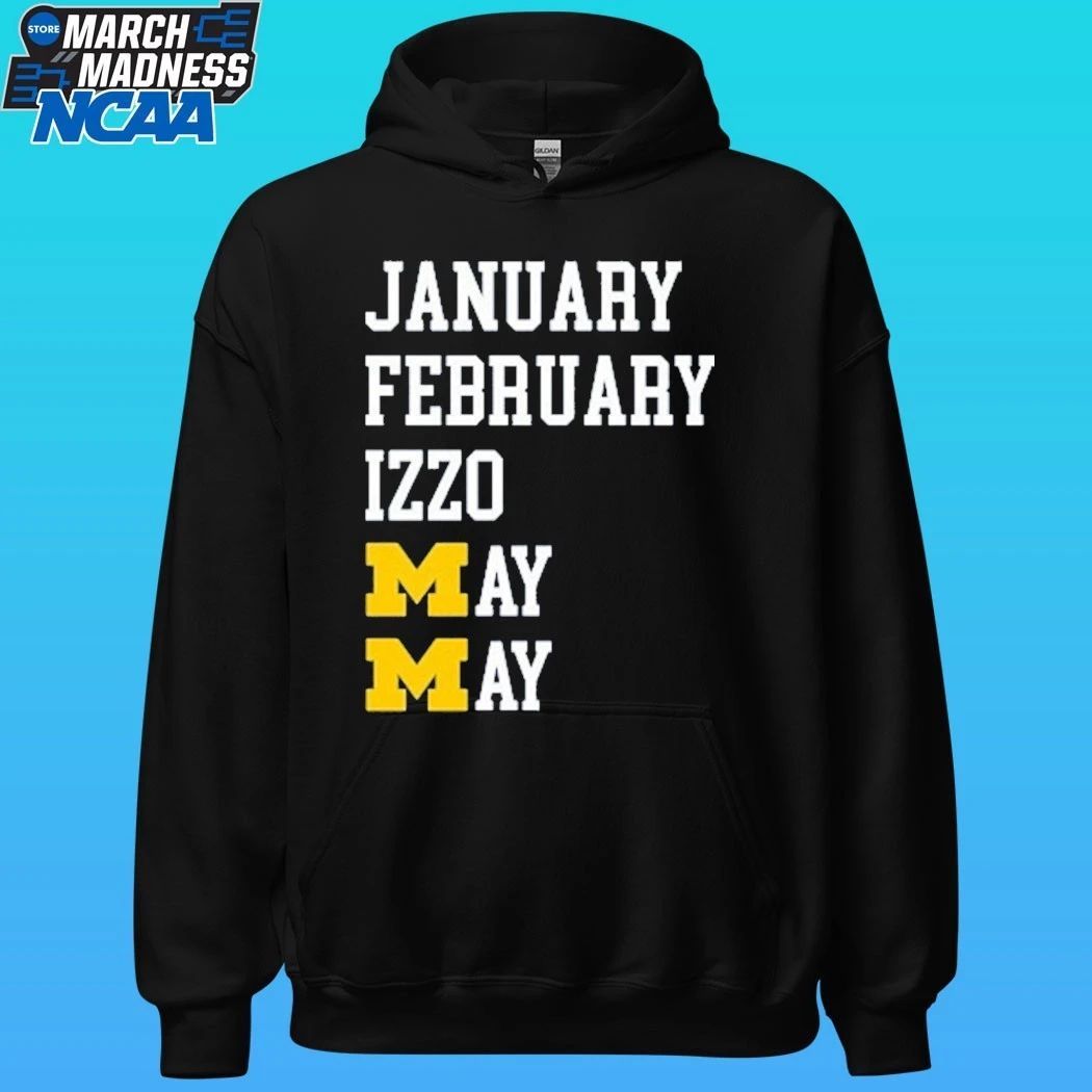 Michigan Wolverines January February May Izzo May Months Shirt