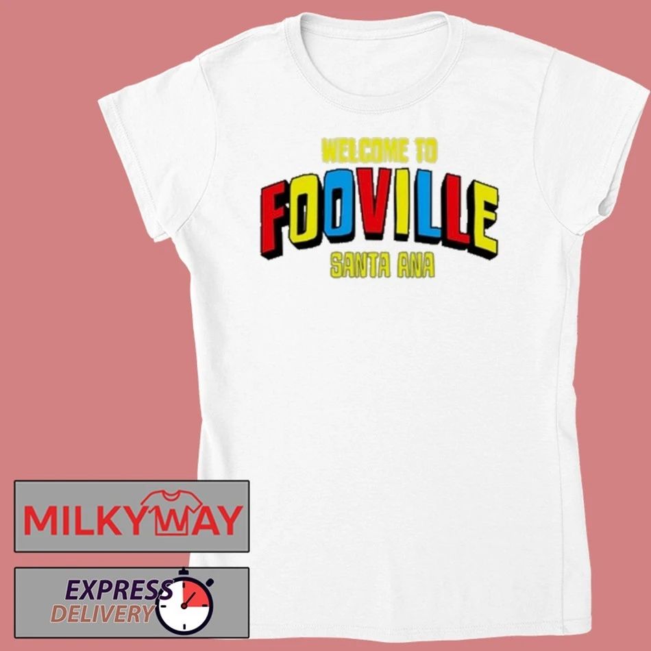 Welcome To Fooville Santa Ana Shirt