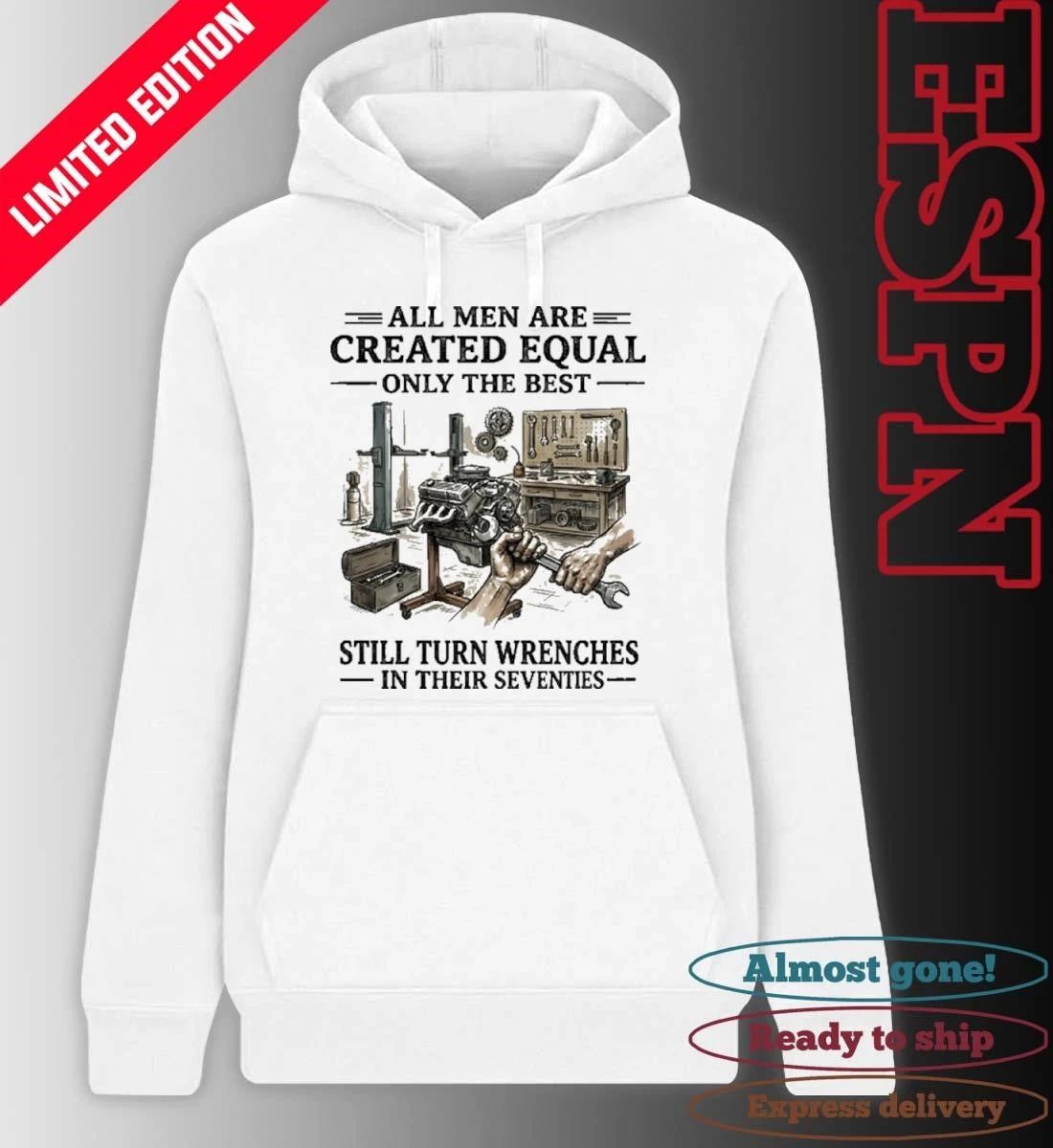 All Men Are Created Equal Only The Best Still Turn Wrenches In Their Seventies 2026 shirt