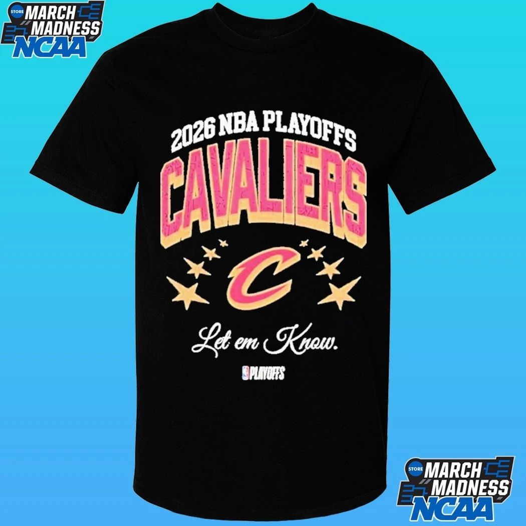 Cleveland Cavaliers Basketball Playoffs NBA 2026 Let Em Know Shirt