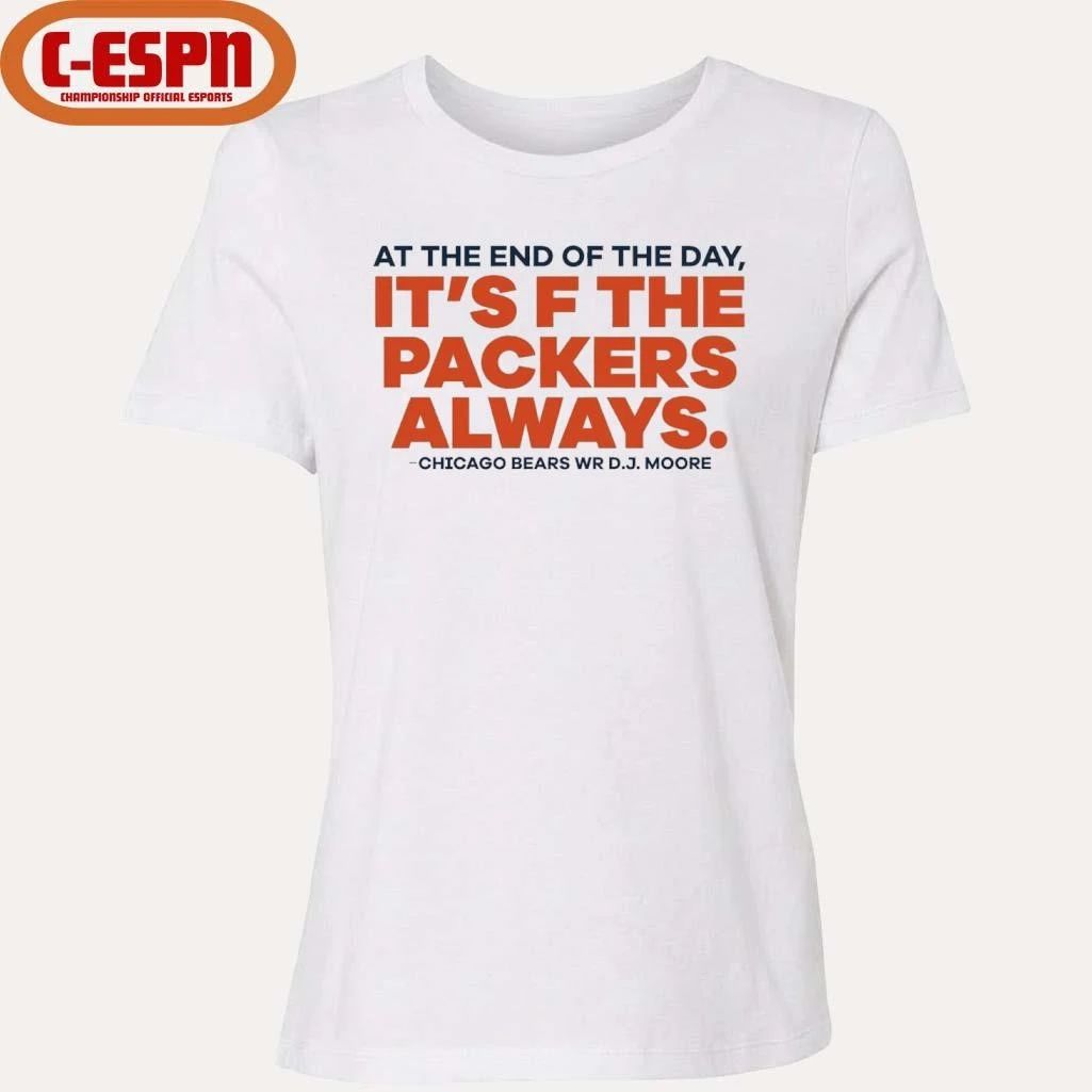 DJ Moore At The End Of The Day It’s F The Packers Always Shirt