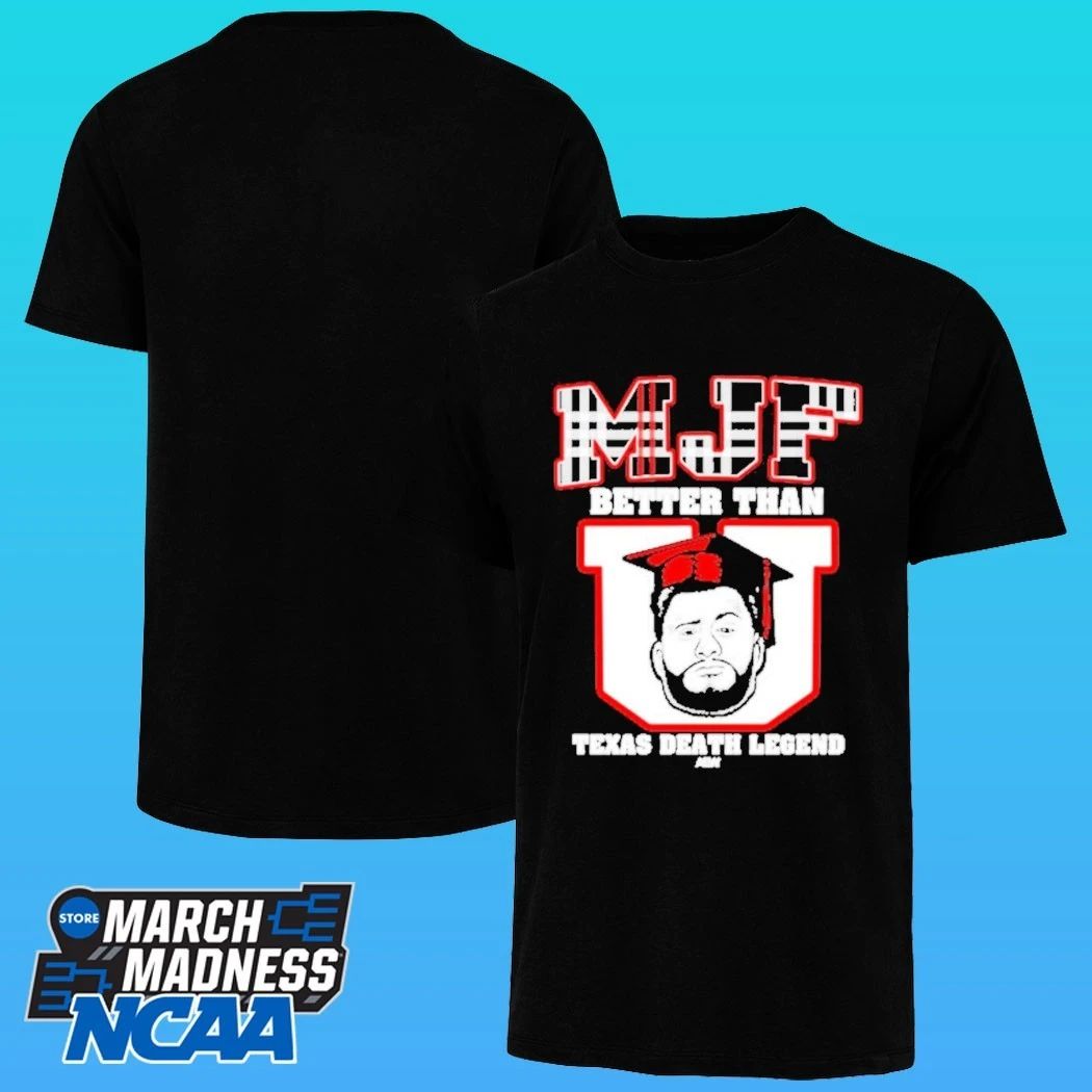 Mjf Better Than Texas Death Legend Shirt