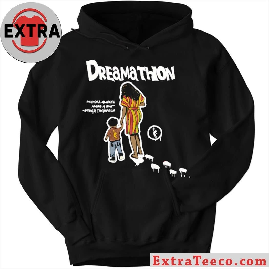 Dreamathon Mama Made A Way Dreams Shirt
