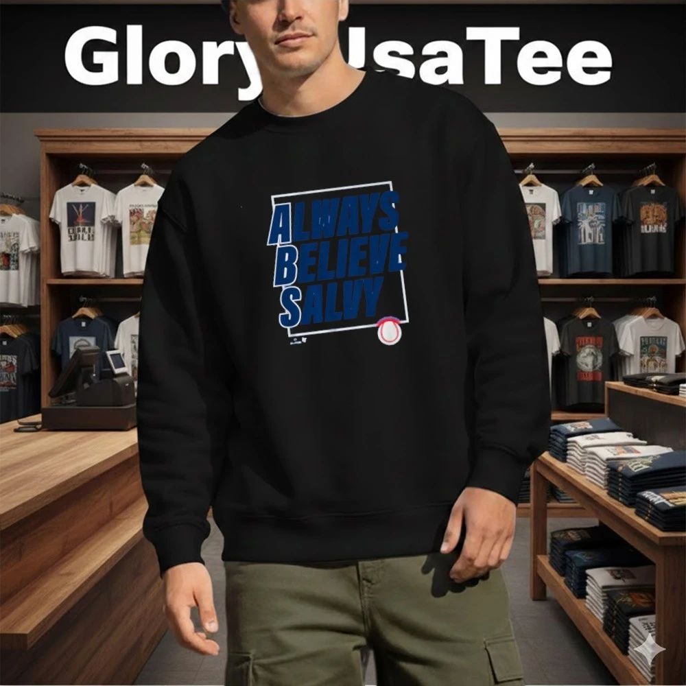 Salvador Perez Always Believe Salvy Shirt