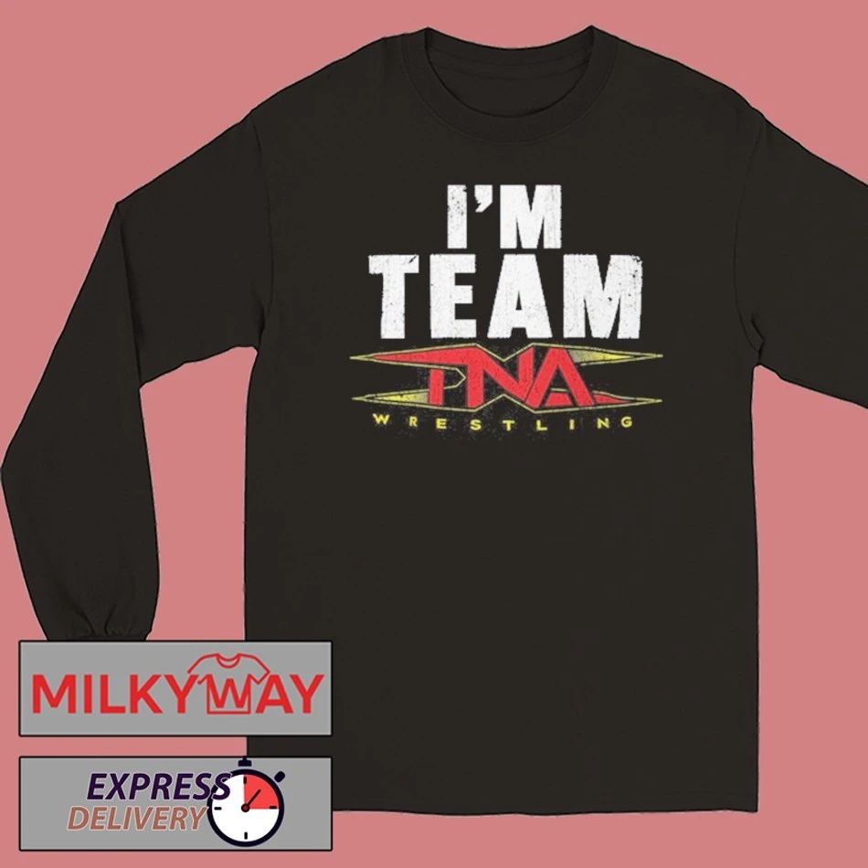 I’m Team TNA 2025 Shirt