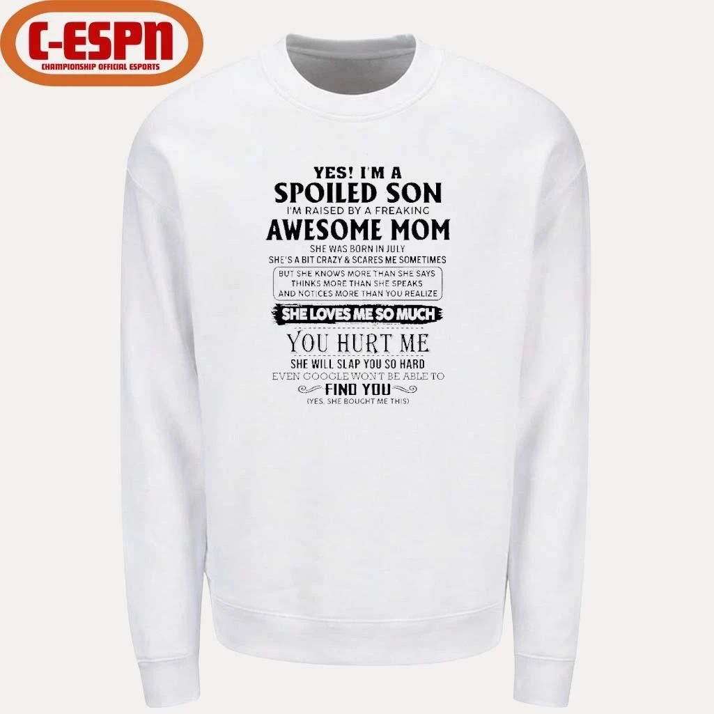Yes, I’m A Spoiled Son Awesome Mom She Was Born In July 2026 Shirt