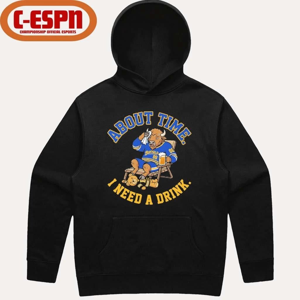 Buffalo Sabres About Time I Need A Drink Shirt