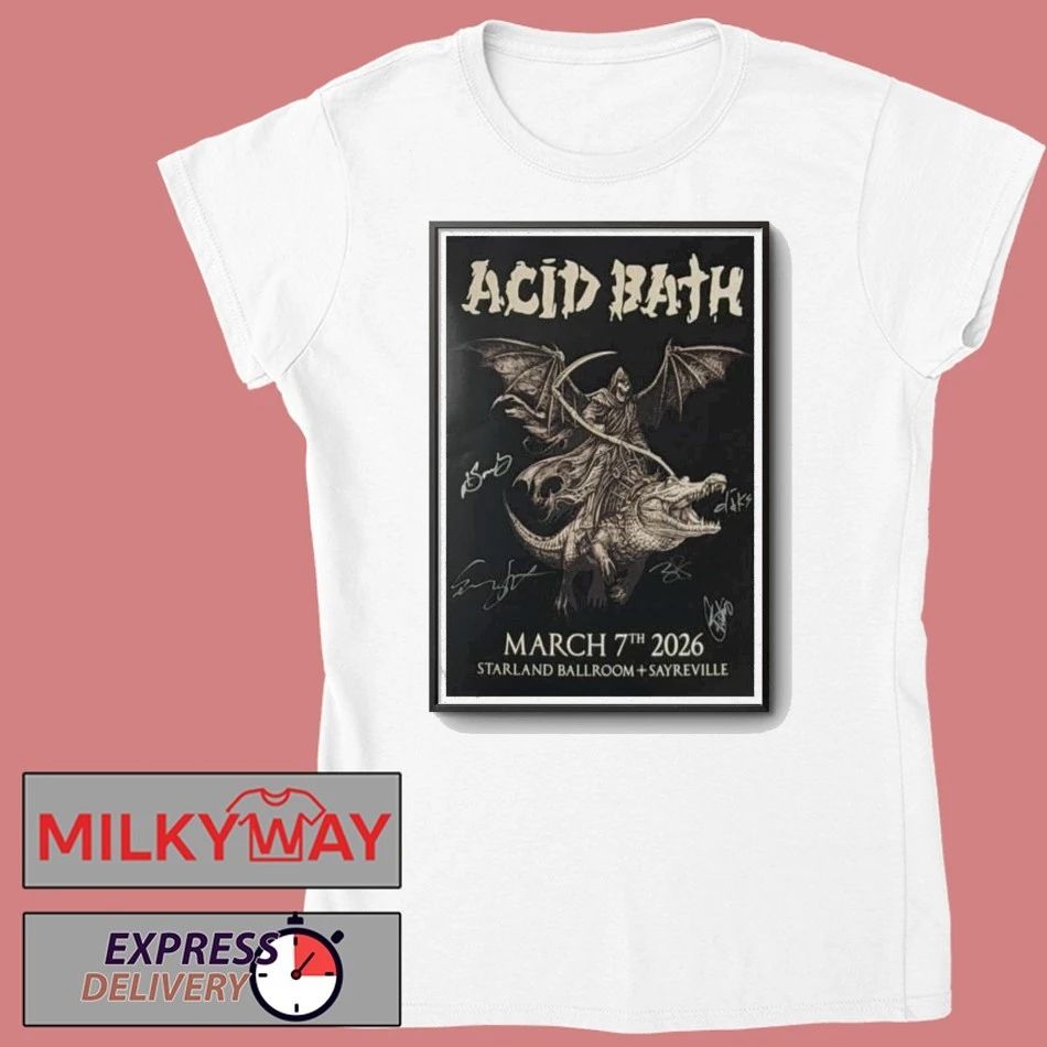Acid Bath Starland Ballroom Mar 7 2026 Poster Signed shirt