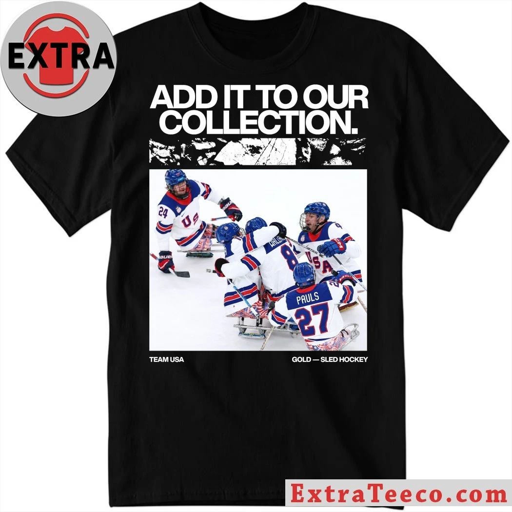 Original Add It To Our Collection Team USA Gold Sled Hockey Logo Shirt