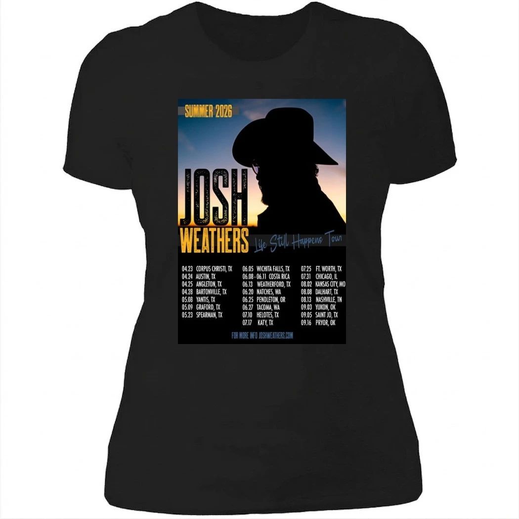 Josh Weathers Weathers Life Still Happens Tour 2026 Shirt