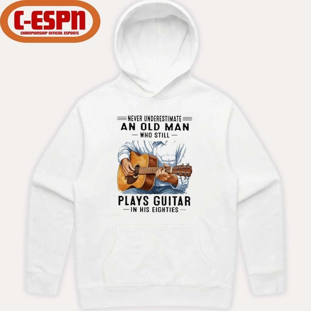 Never Underestimate An Old Man Who Still Plays Guitar In His Eighties Classic T-Shirt