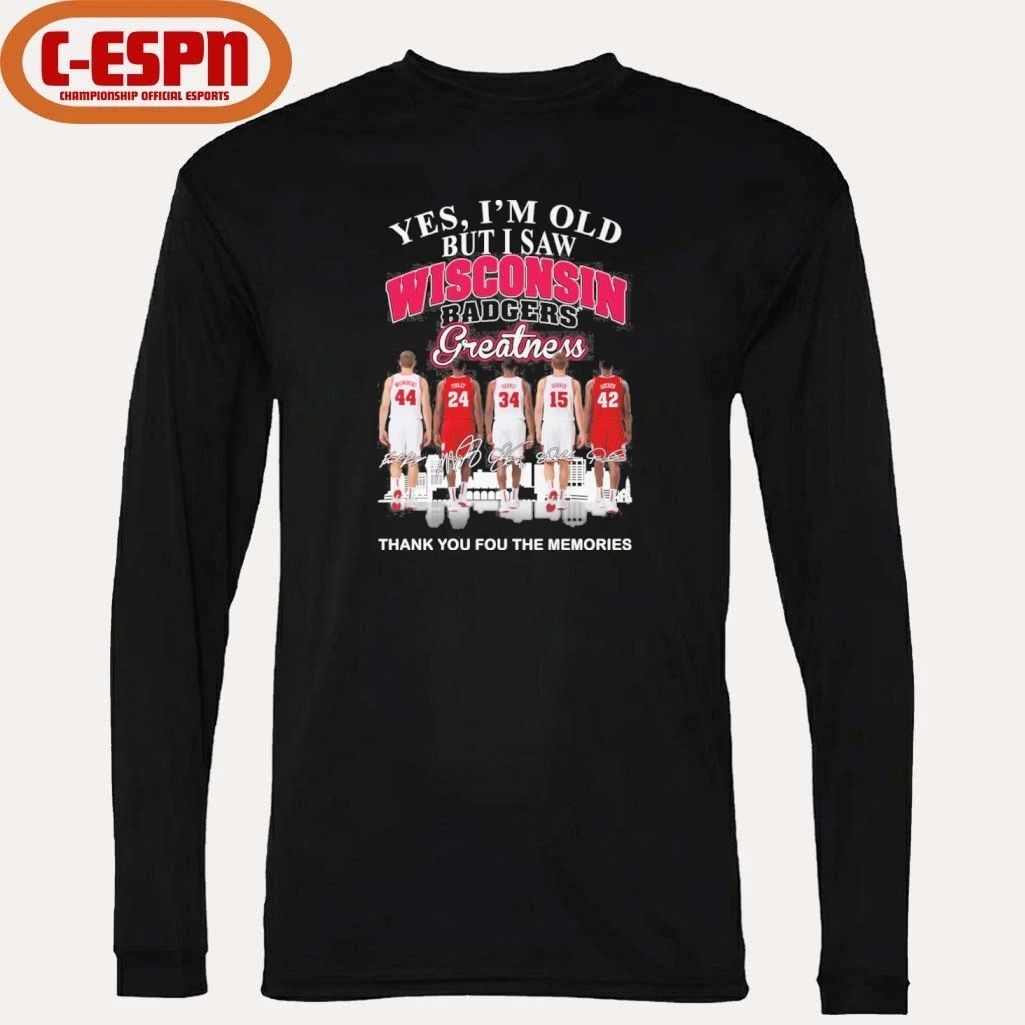Yes, I’m Old But I Saw Wisconsin Badgers Basketball Greatness Shirt