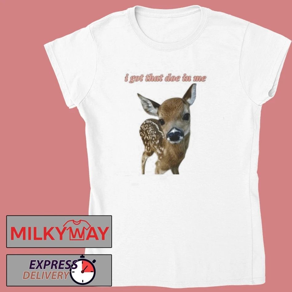 I Got That Doe In Me shirt