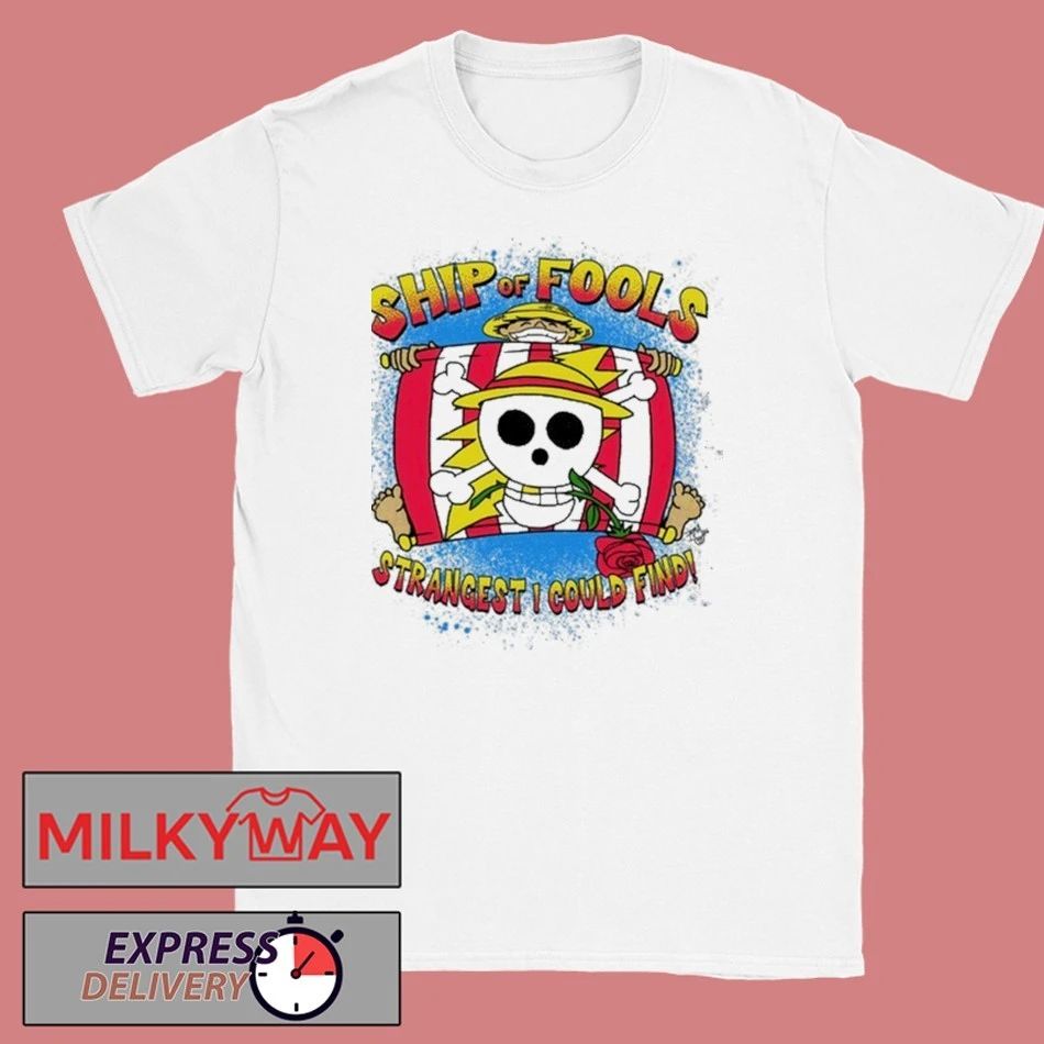Ship of Fools Strangest I Could Find shirt