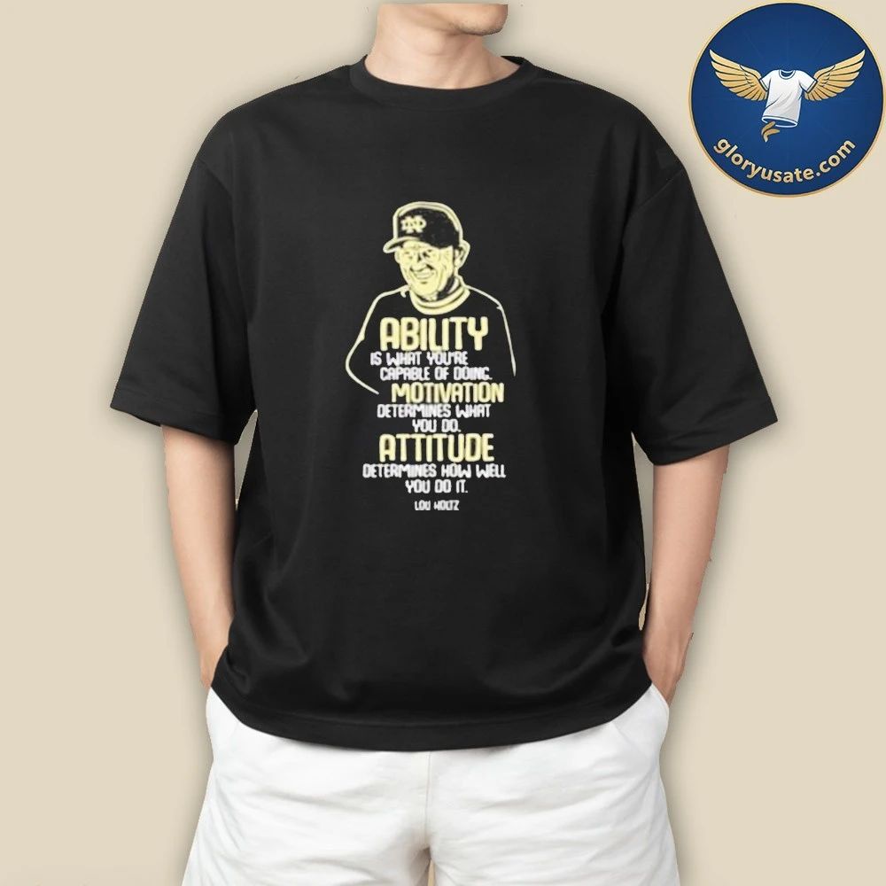 Lou Holtz Ability Motivation Attitude Shirt