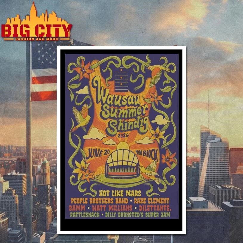 Wausau Summer Shindig Wausau WI On Jun 20 2026 Poster Shirt