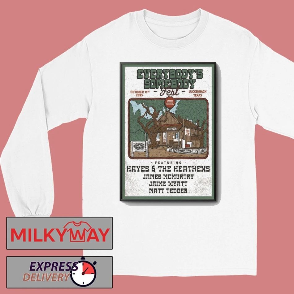 Everybody’s Somebody Fest 10.11.2025 Luckech TX Ft Hayes Carll Poster shirt