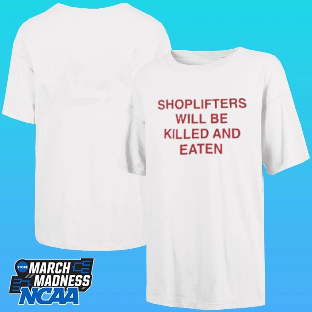 Shoplifters Will Be Killed And Faten Shirt