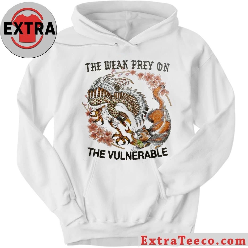 The Weak Prey On The Vulnerable Shirt