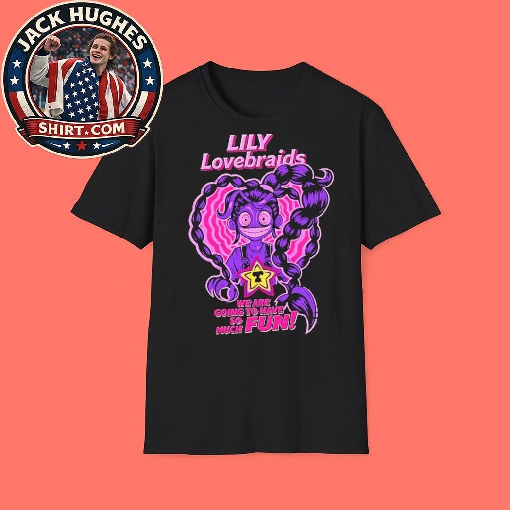 Lily Lovebraids We Are Going To Have So Much Fun Women Shirt