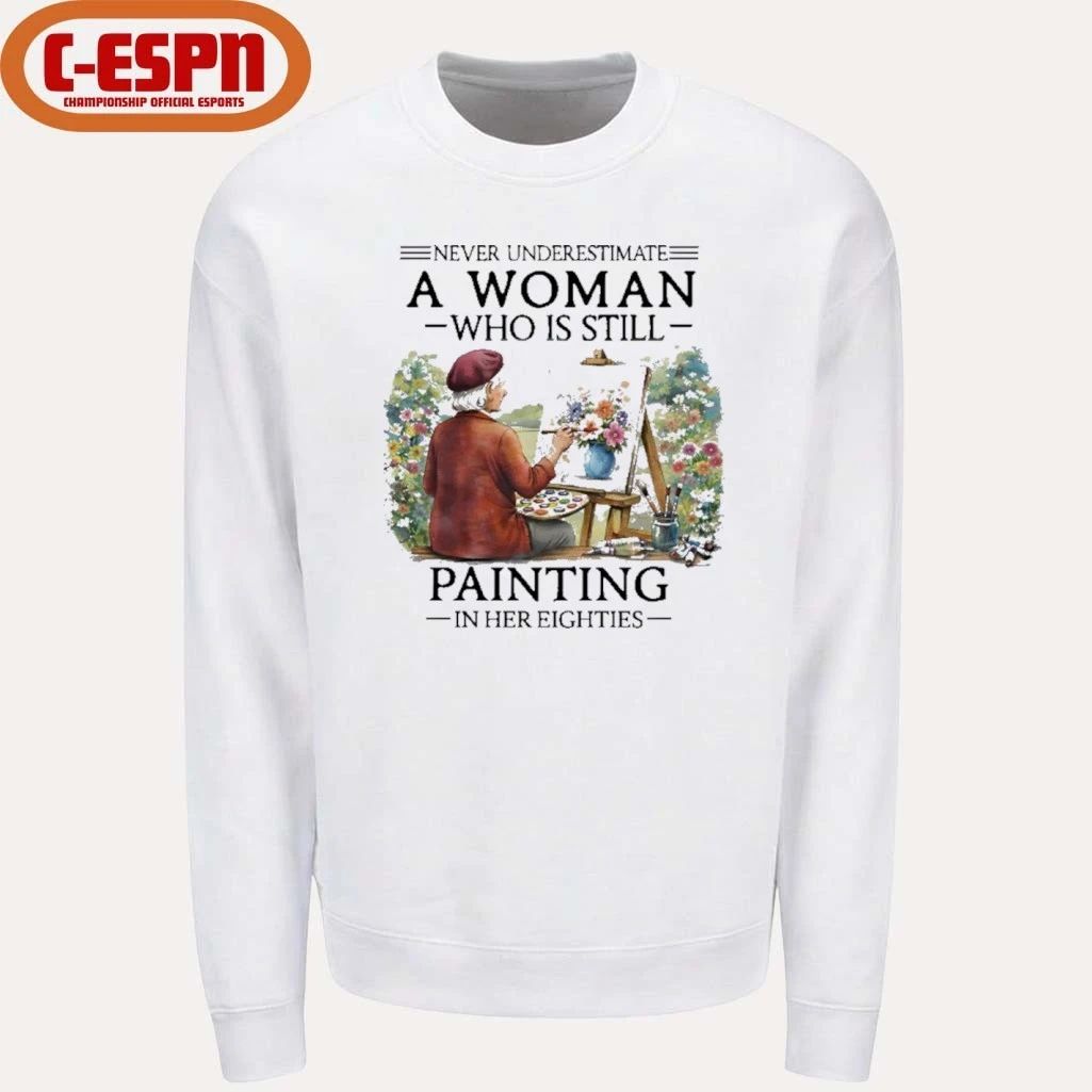 Never Underestimate An Old Woman Who Is Still Painting In Her Eighties Shirt