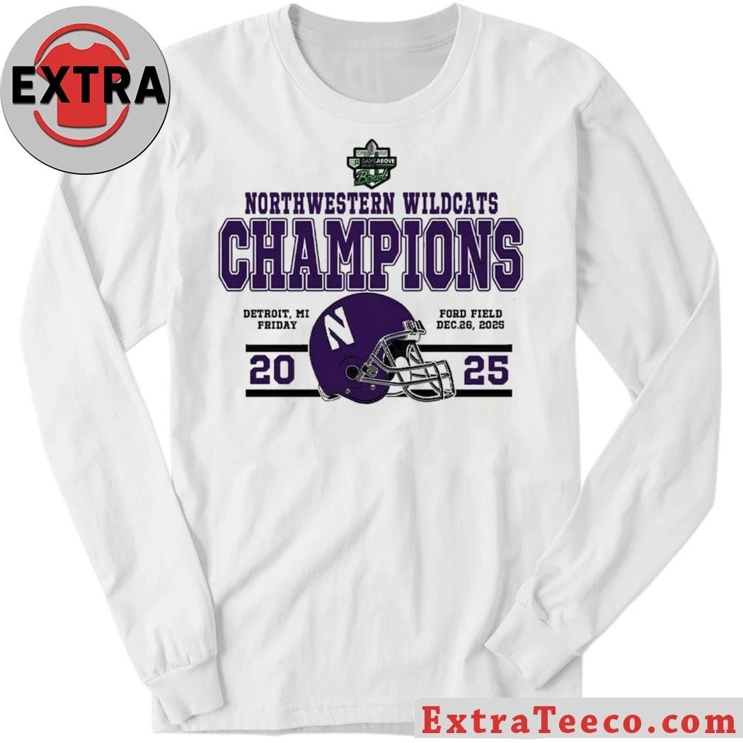 Original Congrats Northwestern Wildcats Football To The Champions 2025 GameAbove Sports Bowl Helmet And Logo T-Shirt