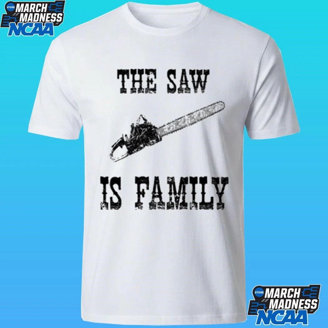 The Saw Is Family Shirt