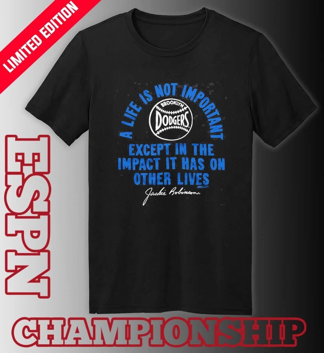 Dodgers Jackie Robinson Impact A Life Is Not Important shirt