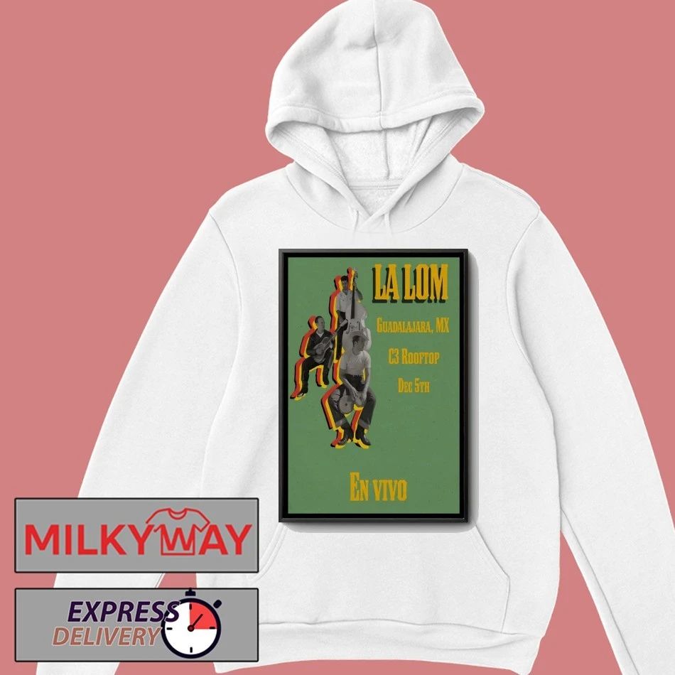 La Lom In Guadalajara Mexico On Dec 5 2025 Poster shirt