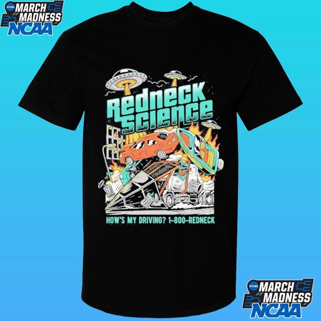 Westen Champlin Redneck Science How’s My Driving Shirt