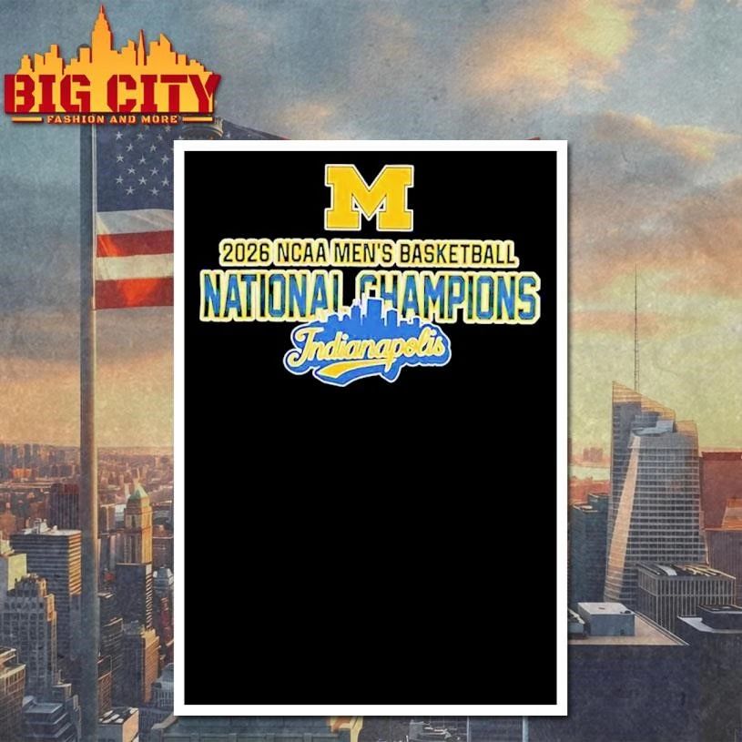 Michigan Wolverines Men’s Basketball 2026 National Champions Indianapolis Shirt