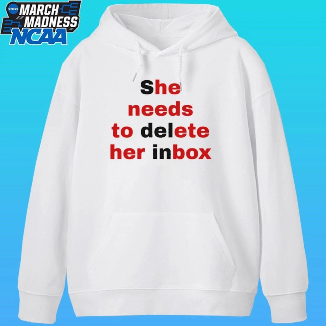 She Needs To Delete Her Inbox He Needs To Ete Her Box Shirt