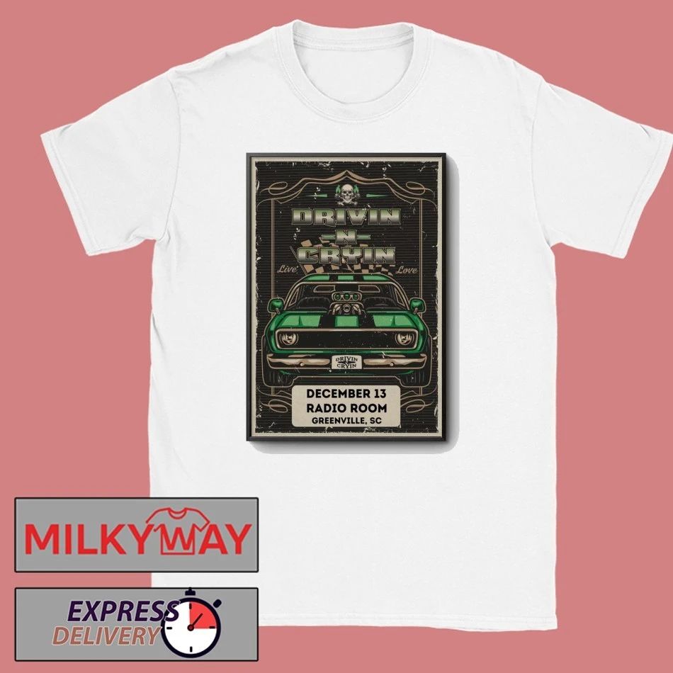 Drivin N Cryin At Radio Room On Dec 13 2025 Poster shirt
