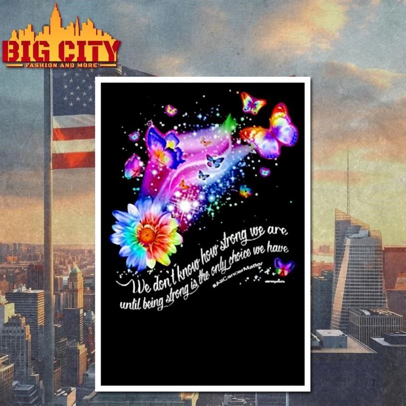 We don’t know how strong we are butterfly Shirt