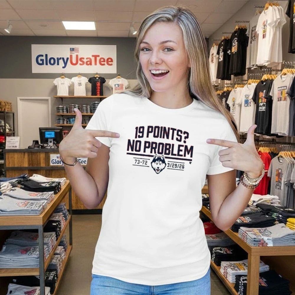 UConn Basketball 19 Points No Problem Shirt
