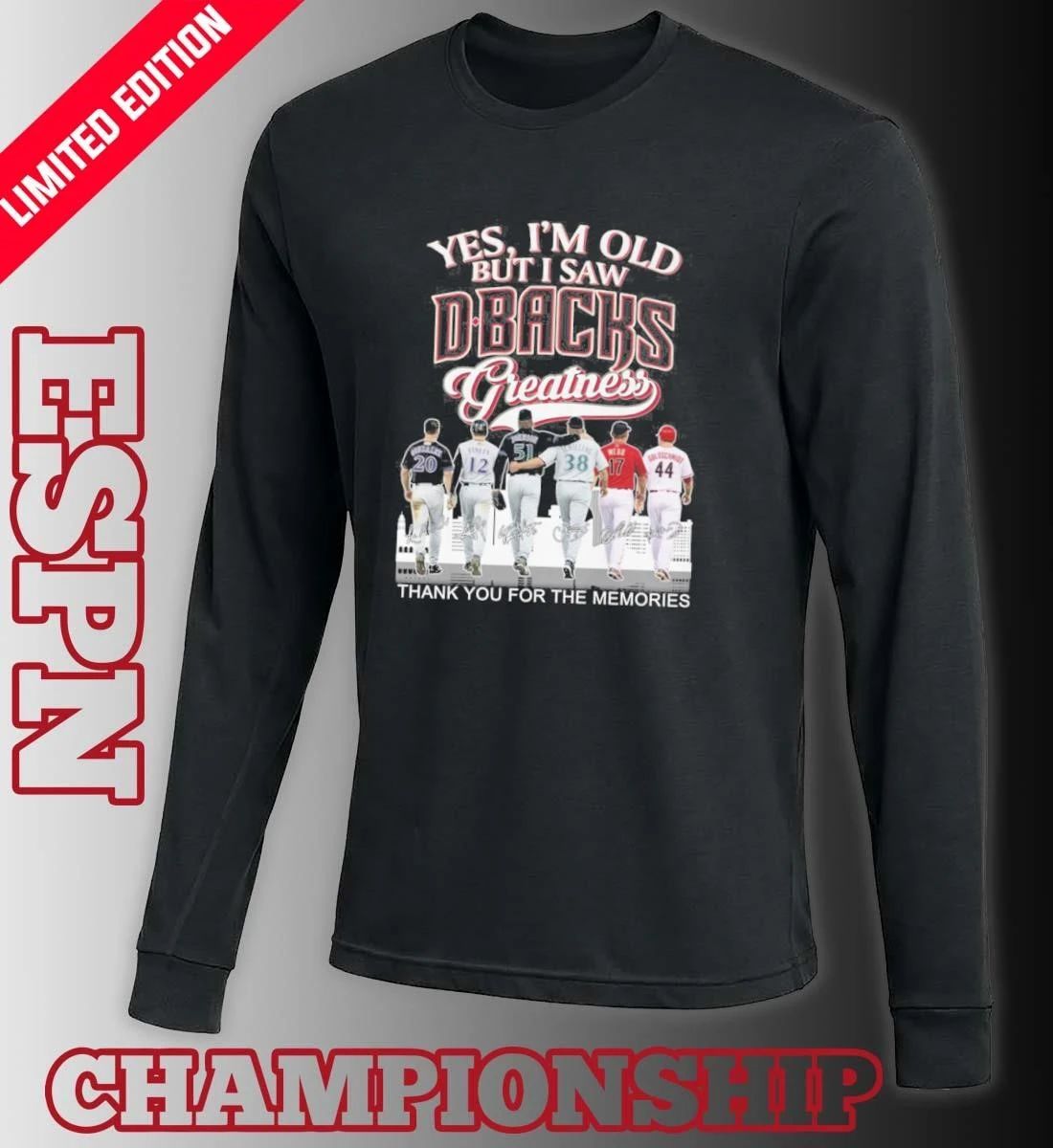 Yes, I’m Old But I Saw San Arizona Diamondbacks Legends Greatness T-shirt