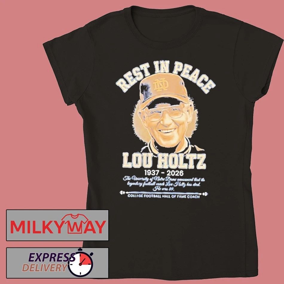 Rest In Peace Lou Holtz Notre Dame Fighting Irish Football 1937 2026 College Football Hofc Shirt