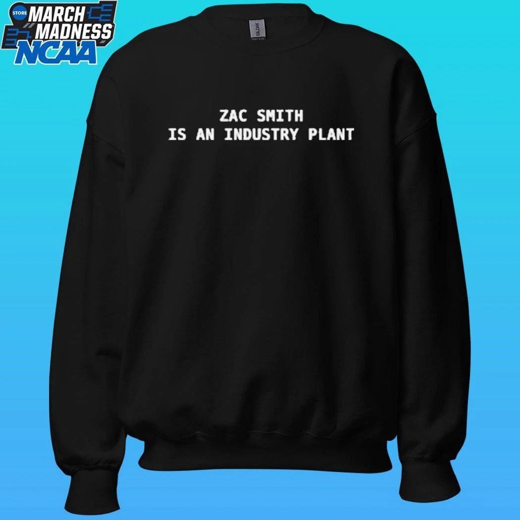 Zac Smith Is An Industry Plant Shirt