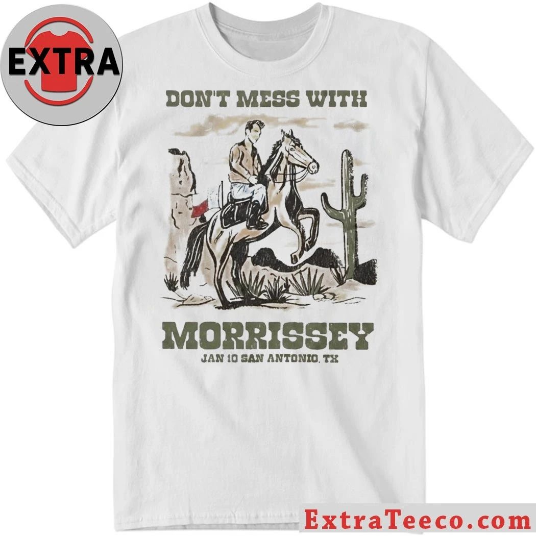 Original Morrissey San Antonio Texas Tour 2026 Don’t Mess With Shirt