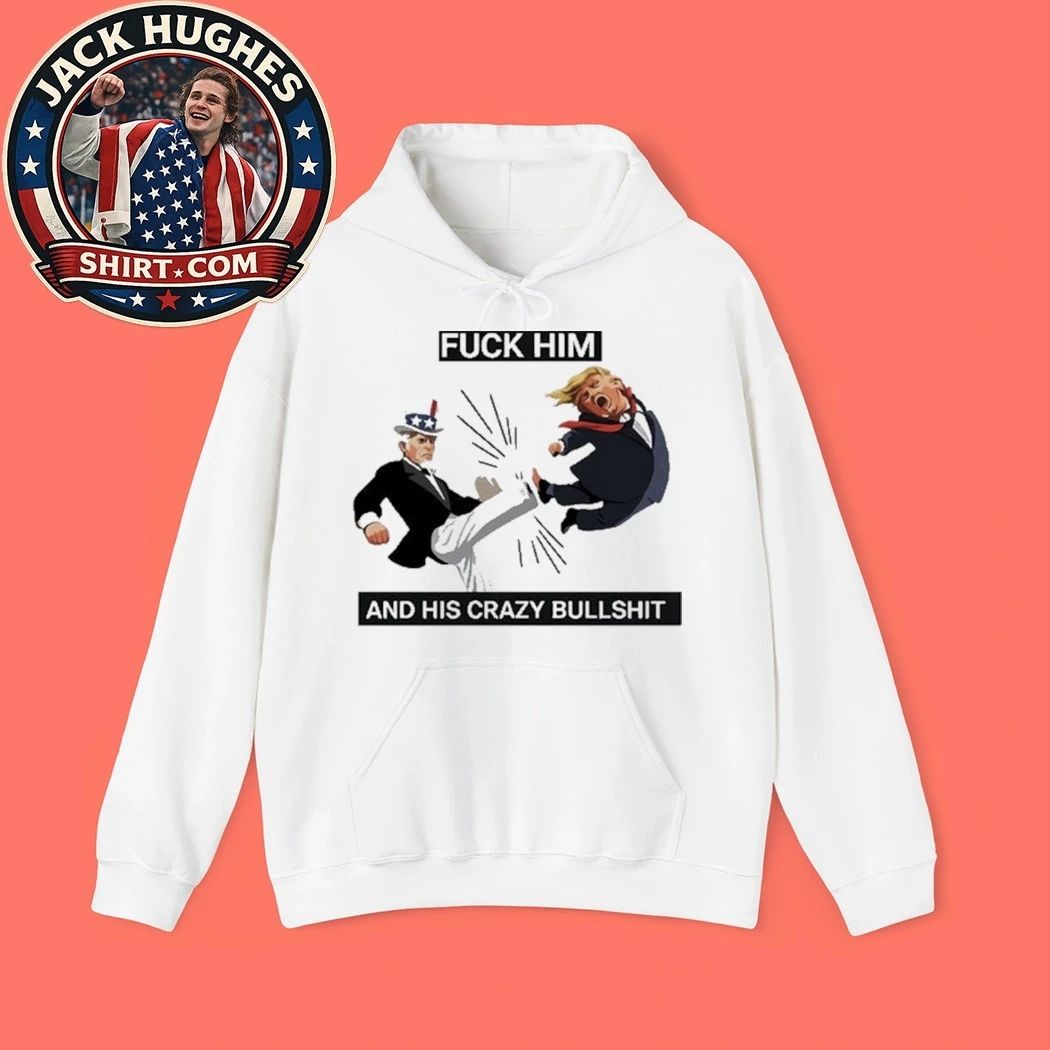 Original Fuck Him And His Crazy Bull Shit Uncle Sam Kicking Trump Cartoon Shirt