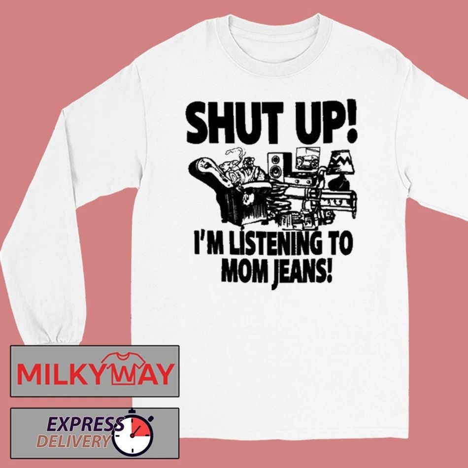 Mom Jeans Shut Up! I’m Listening To MJ shirt