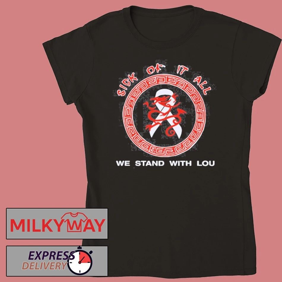 Sick Of It All Stand With Lou shirt