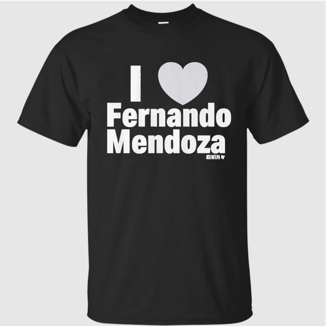 I Heart Fernando Mendoza Shirt