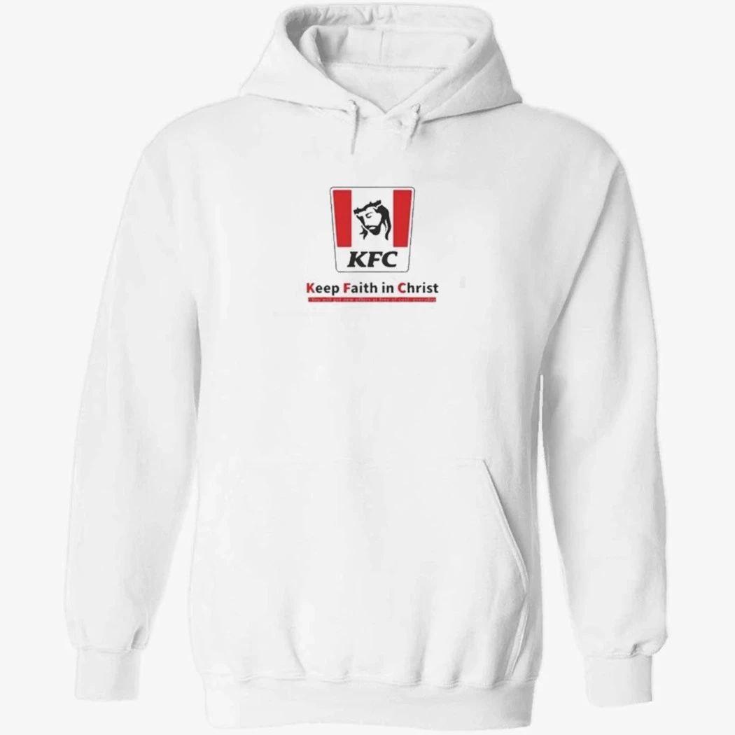 Christ KFC Keep Faith In Christ Shirt
