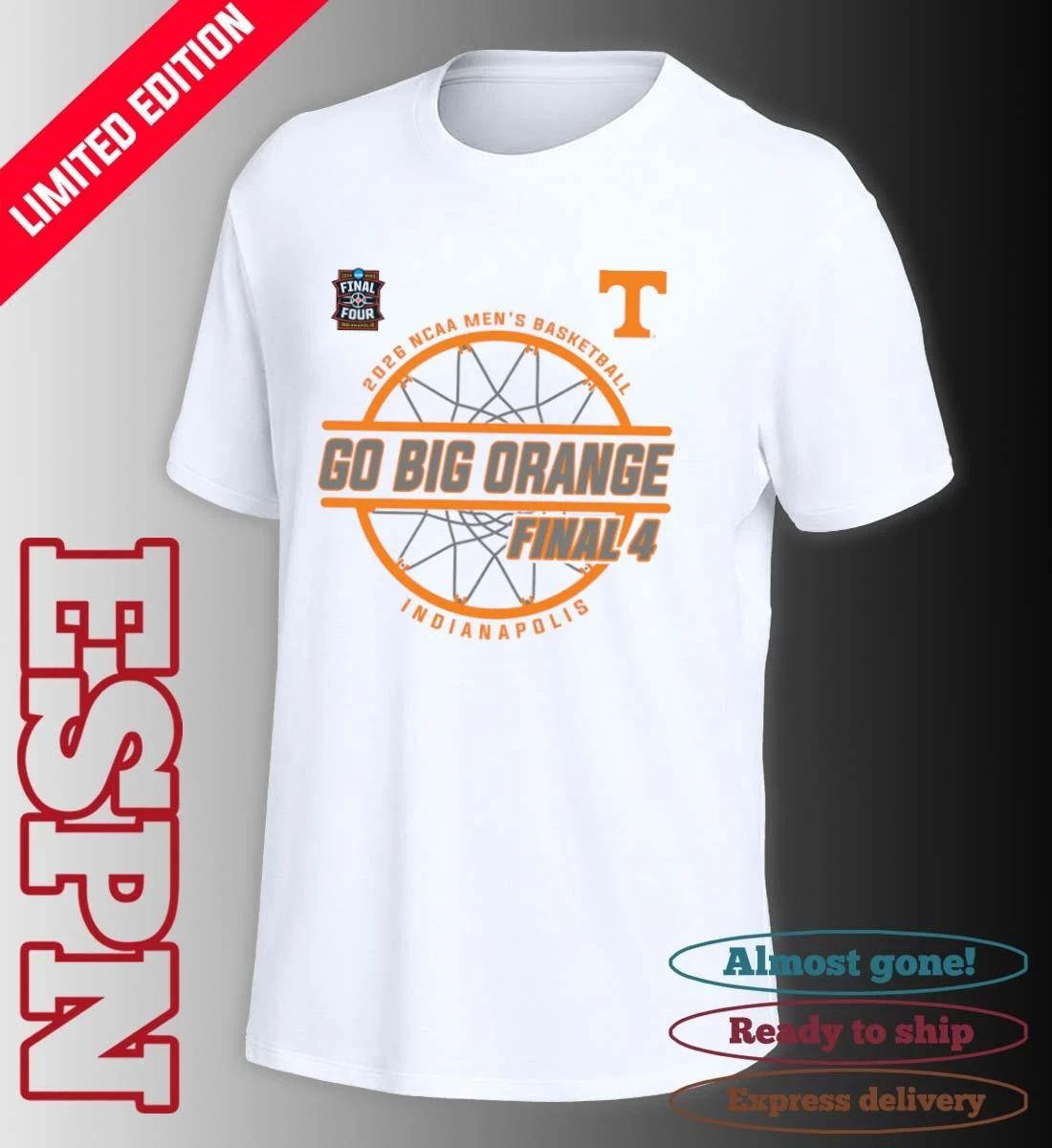 Tennessee Volunteers 2026 NCAA Men’s Basketball Final 4 Go Big Orange T-Shirt