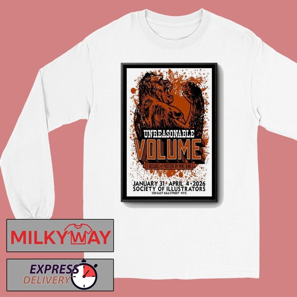 Unreasonable Volume Five Decades of Posters by Mike King shirt