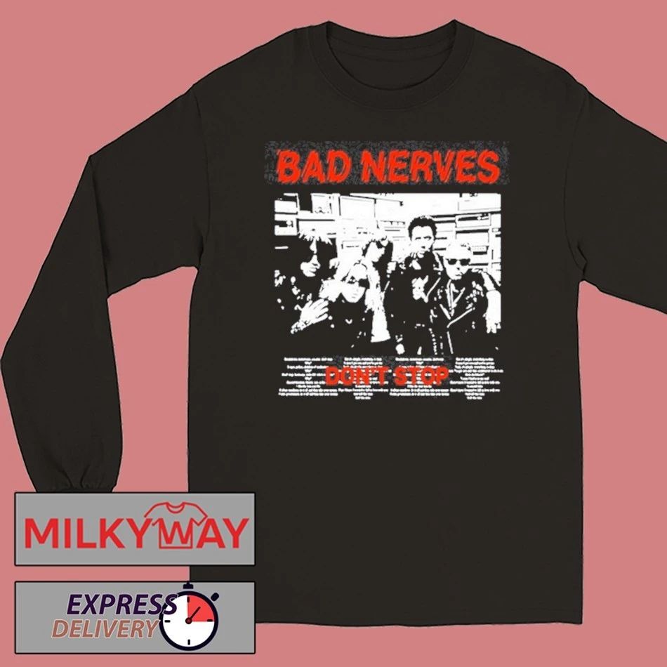 Bad Nerves Don’t Stop Shirt
