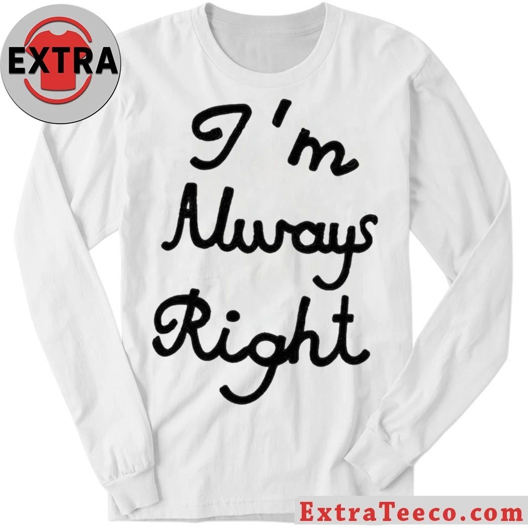 Lili Reinhart With I’m Always Right Shirt