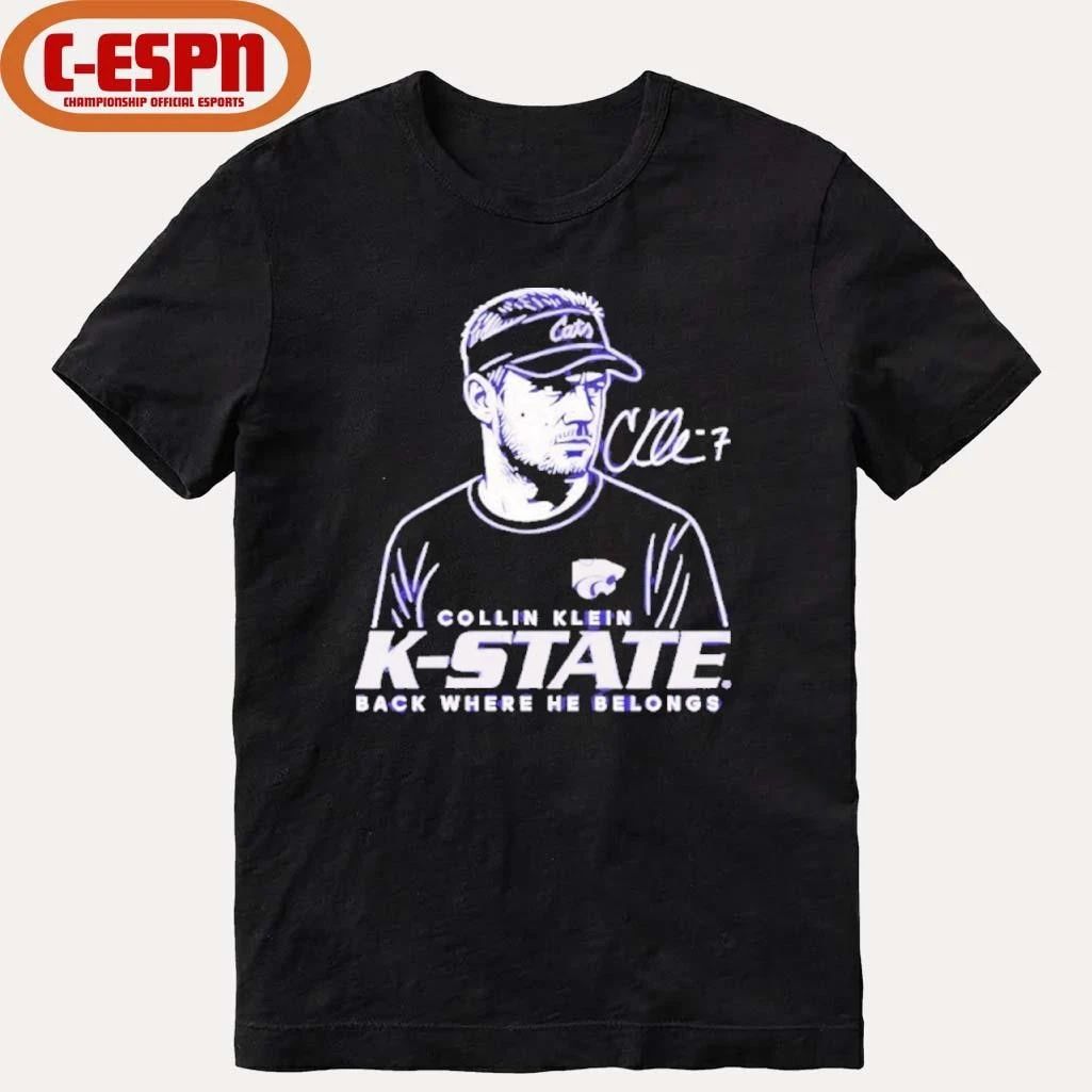 Collin Klein K-State Wildcats Back Where He Belongs shirt